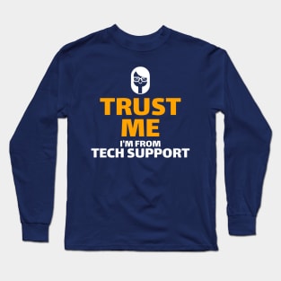 Trust Me I'm From Tech Support Long Sleeve T-Shirt